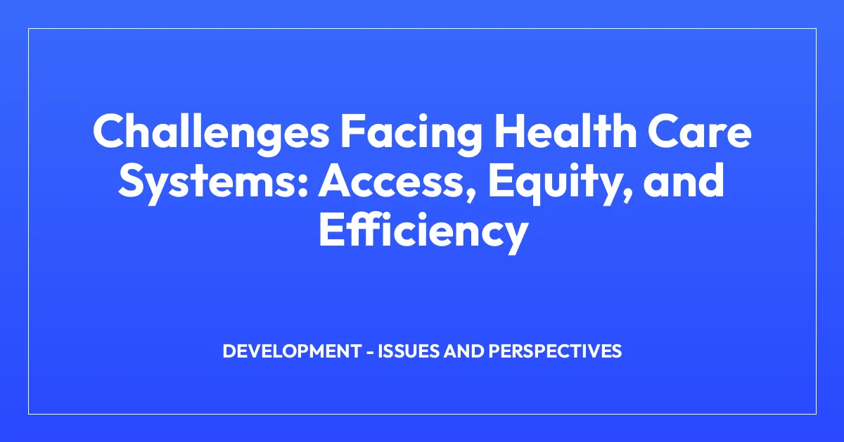 Challenges Facing Health Care Systems: Access, Equity, and Efficiency