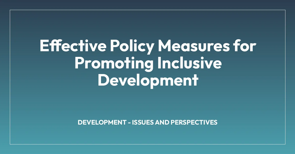 Effective Policy Measures for Promoting Inclusive Development
