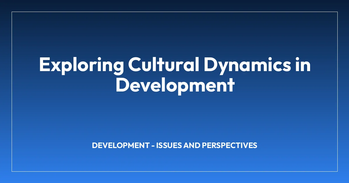 Exploring Cultural Dynamics in Development