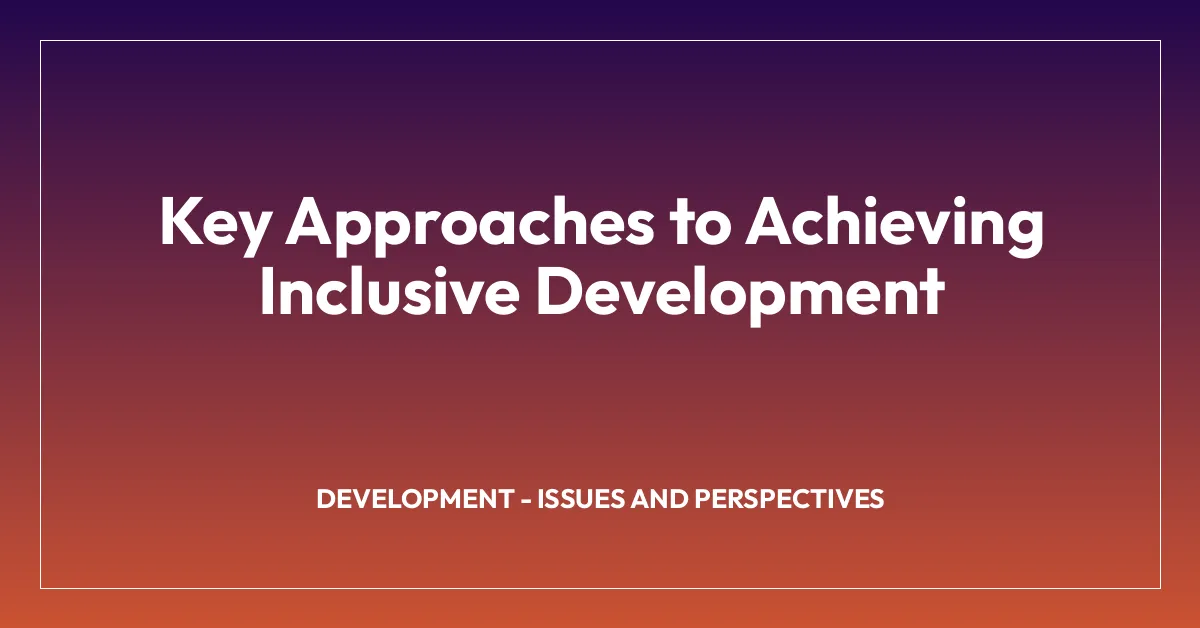 Key Approaches to Achieving Inclusive Development