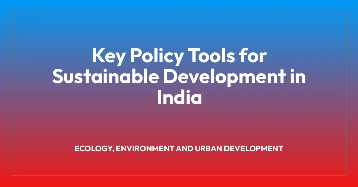 Key Policy Tools for Sustainable Development in India